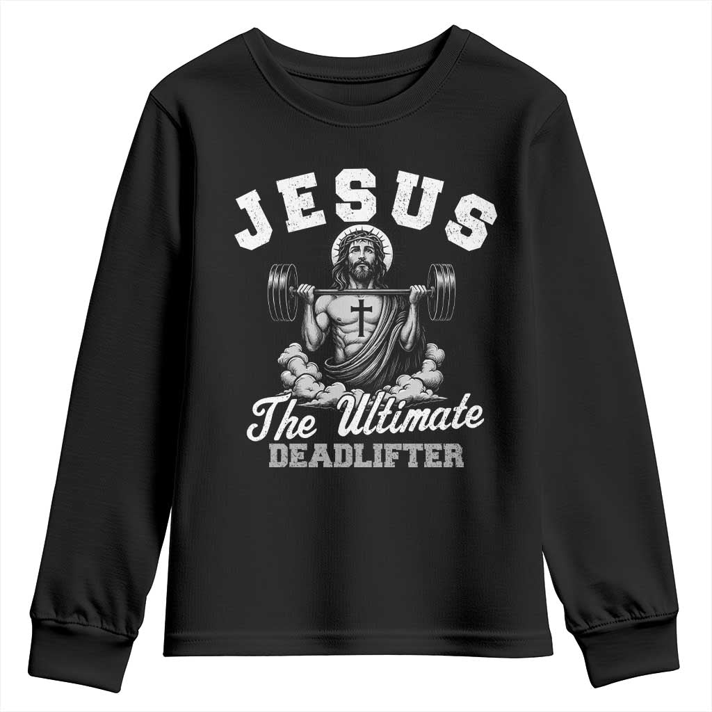 Jesus Deadlifting Youth Sweatshirt The Ultimate Deadlifter Christian