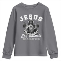 Jesus Deadlifting Youth Sweatshirt The Ultimate Deadlifter Christian
