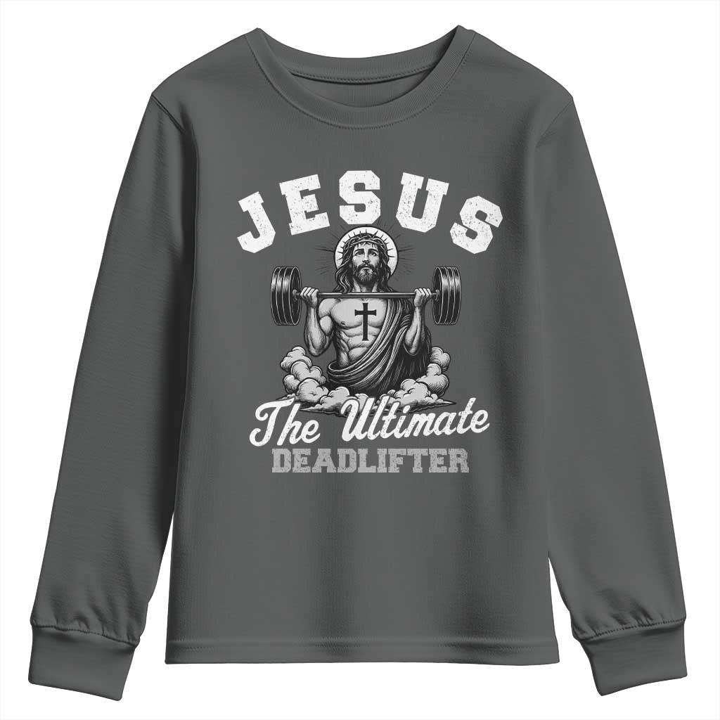 Jesus Deadlifting Youth Sweatshirt The Ultimate Deadlifter Christian