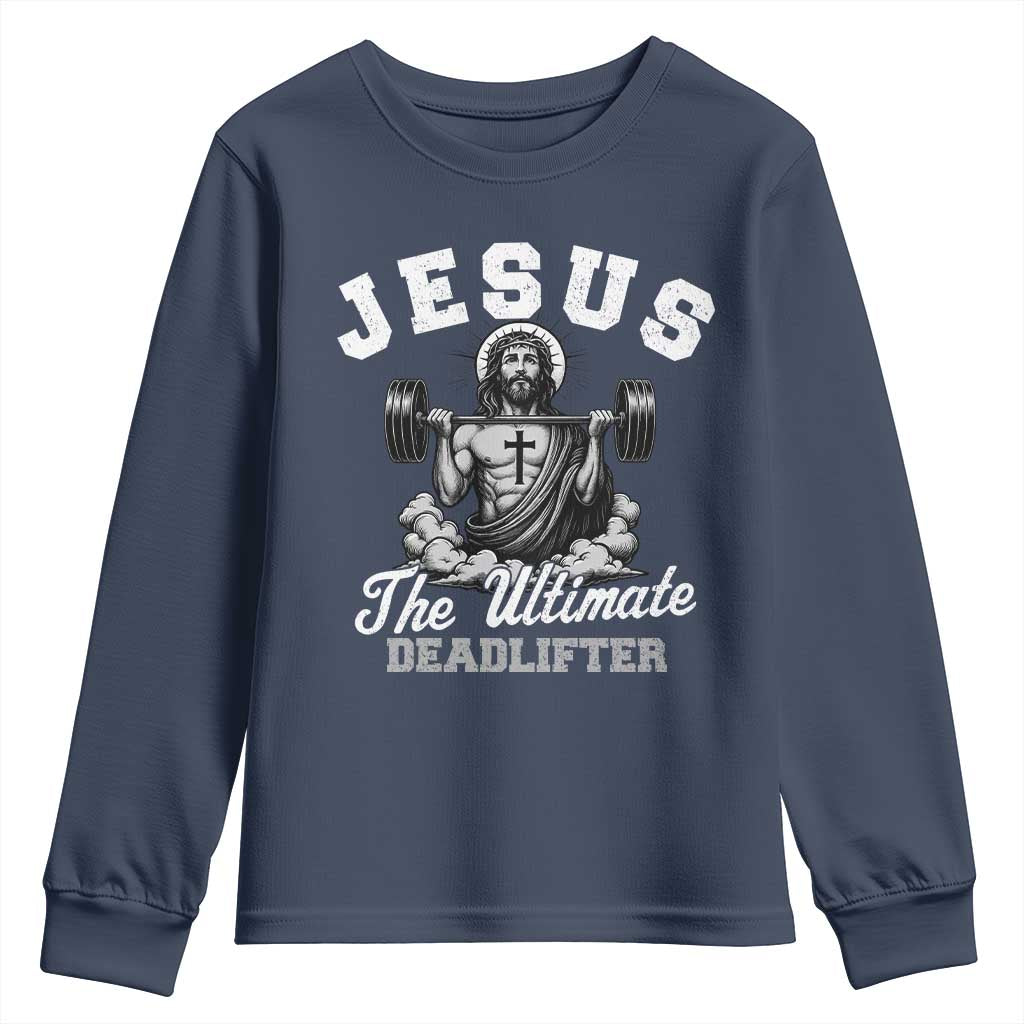 Jesus Deadlifting Youth Sweatshirt The Ultimate Deadlifter Christian