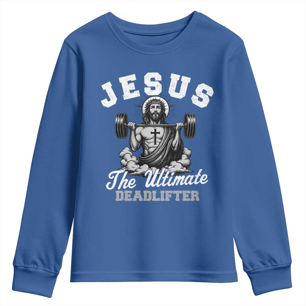Jesus Deadlifting Youth Sweatshirt The Ultimate Deadlifter Christian