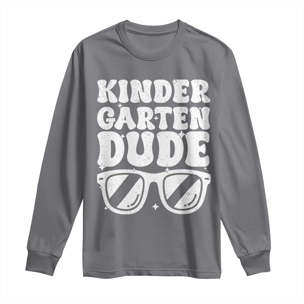 Kindergarten Dude Long Sleeve Shirt Funny Back to School First Day Of Kinder Graduation - Wonder Print Shop