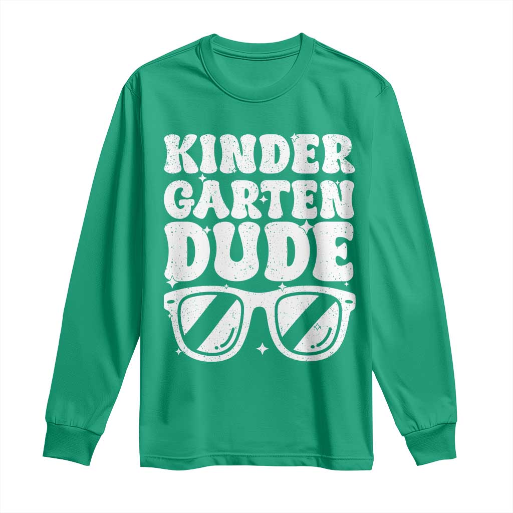 Kindergarten Dude Long Sleeve Shirt Funny Back to School First Day Of Kinder Graduation - Wonder Print Shop