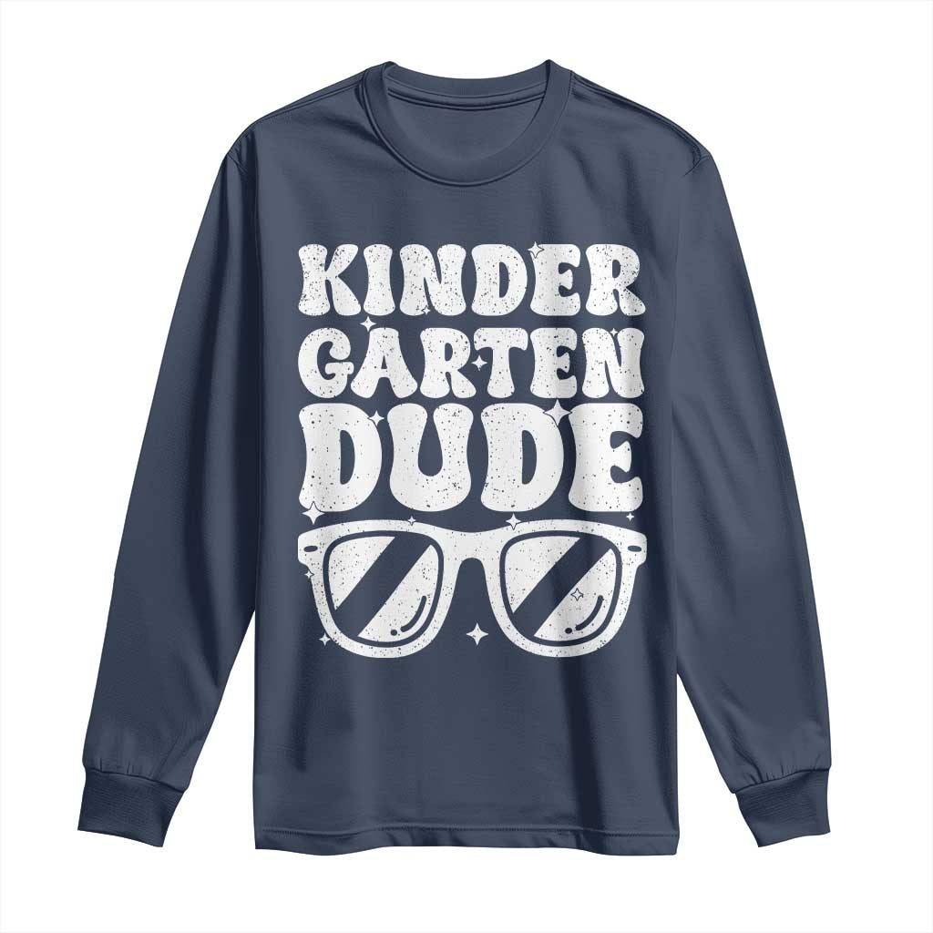 Kindergarten Dude Long Sleeve Shirt Funny Back to School First Day Of Kinder Graduation - Wonder Print Shop