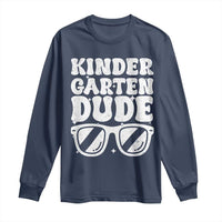 Kindergarten Dude Long Sleeve Shirt Funny Back to School First Day Of Kinder Graduation - Wonder Print Shop