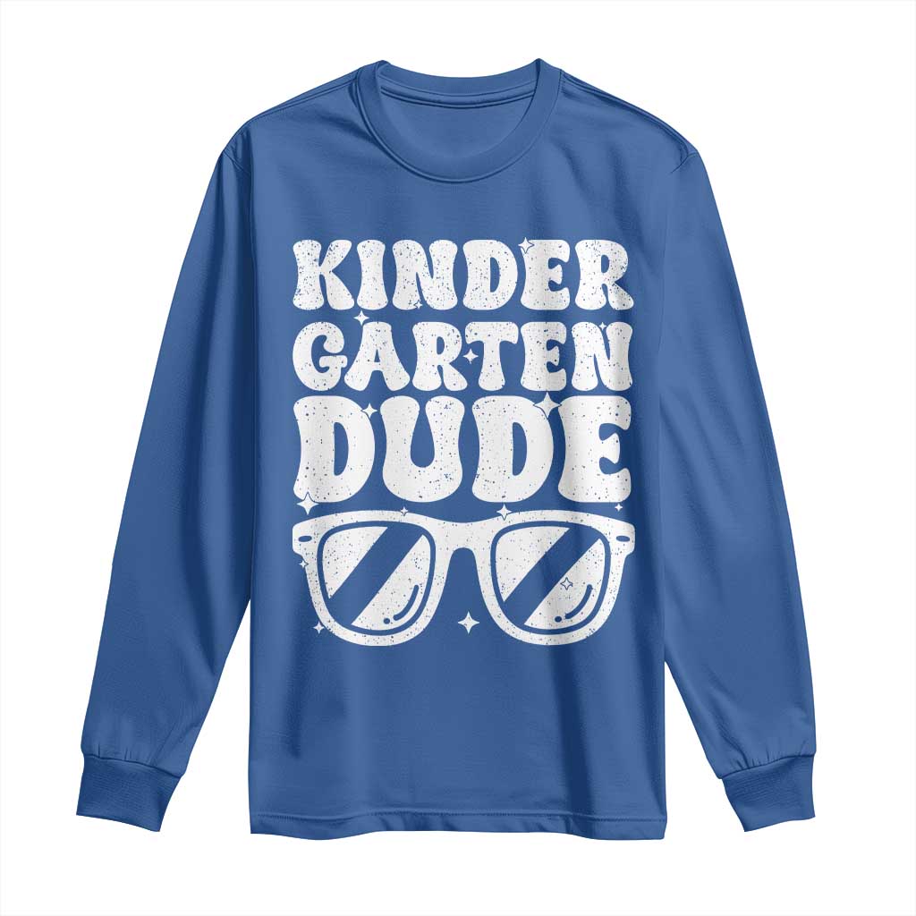 Kindergarten Dude Long Sleeve Shirt Funny Back to School First Day Of Kinder Graduation - Wonder Print Shop