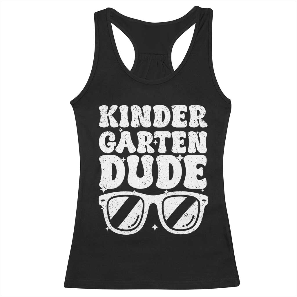 Kindergarten Dude Racerback Tank Top Funny Back to School First Day Of Kinder Graduation - Wonder Print Shop