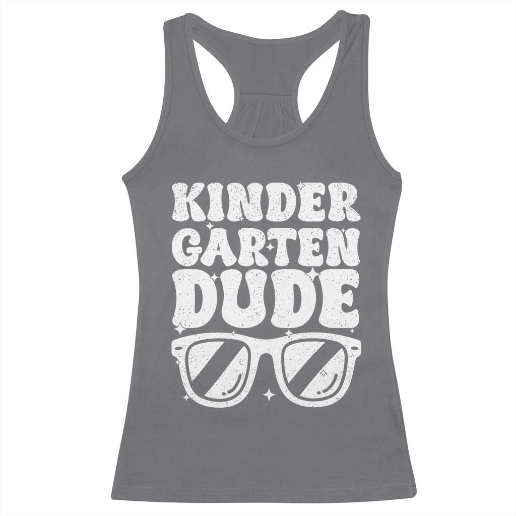 Kindergarten Dude Racerback Tank Top Funny Back to School First Day Of Kinder Graduation - Wonder Print Shop