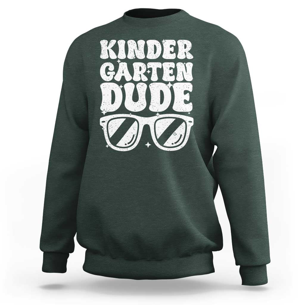 Kindergarten Dude Sweatshirt Funny Back to School First Day Of Kinder Graduation - Wonder Print Shop