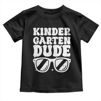 Kindergarten Dude Toddler T Shirt Funny Back to School First Day Of Kinder Graduation - Wonder Print Shop