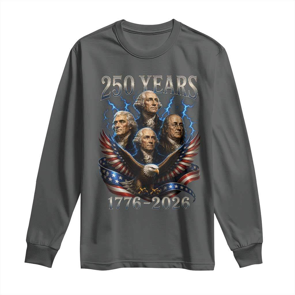 Founding Fathers USA 250th Anniversary Long Sleeve Shirt Vintage 250 Years 1776 2026 Patriotic Eagle American Flag
