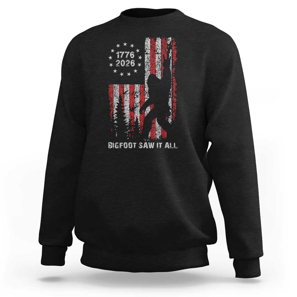 Bigfoot Sasquatch USA 250th Anniversary Sweatshirt Retro Bigfoot Saw It All 250 Years 1776 2026 4th of July