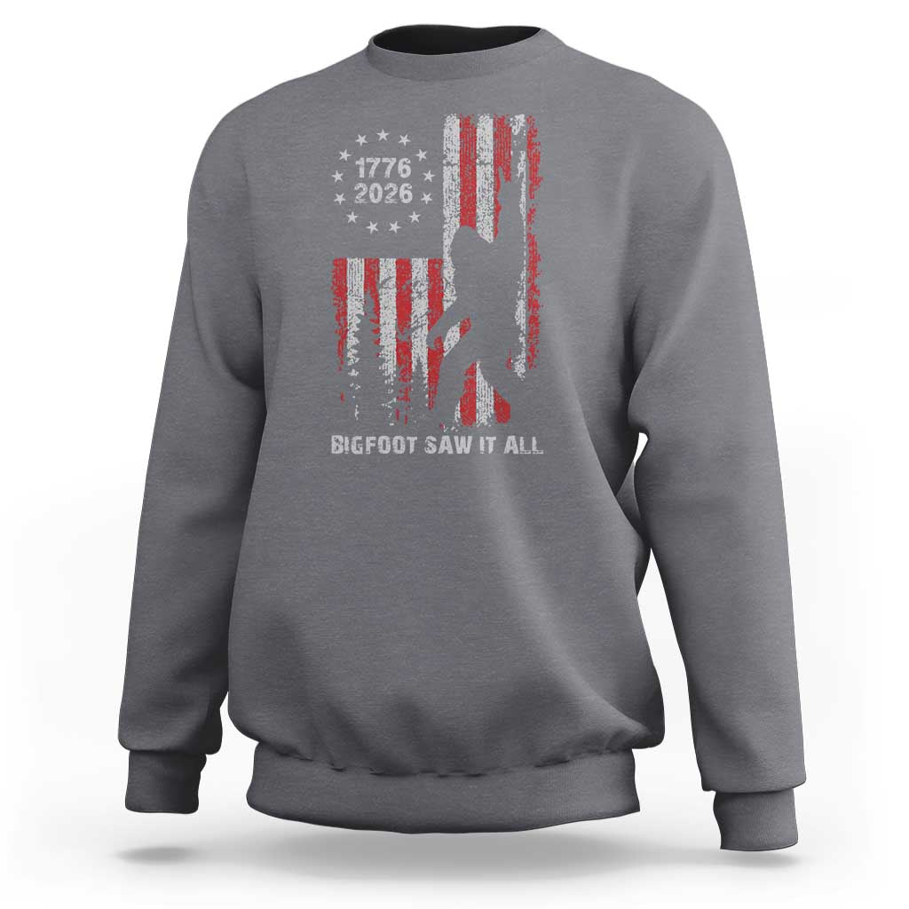 Bigfoot Sasquatch USA 250th Anniversary Sweatshirt Retro Bigfoot Saw It All 250 Years 1776 2026 4th of July