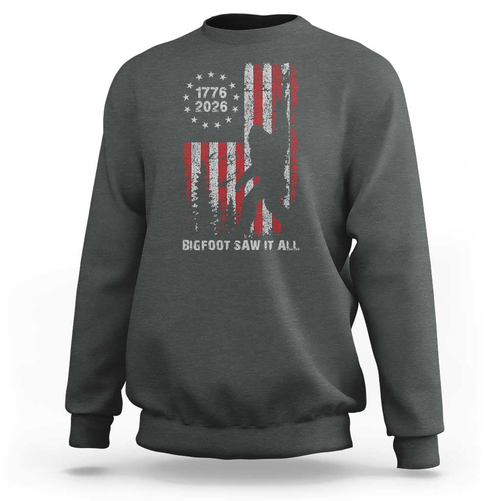 Bigfoot Sasquatch USA 250th Anniversary Sweatshirt Retro Bigfoot Saw It All 250 Years 1776 2026 4th of July