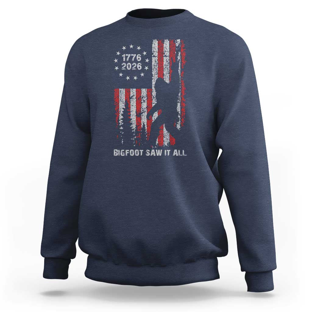 Bigfoot Sasquatch USA 250th Anniversary Sweatshirt Retro Bigfoot Saw It All 250 Years 1776 2026 4th of July