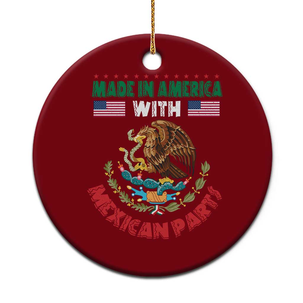 Made In America With Mexican Parts Ceramic Ornament Mexico Coat of Arms Half Mexican Roots - Wonder Print Shop
