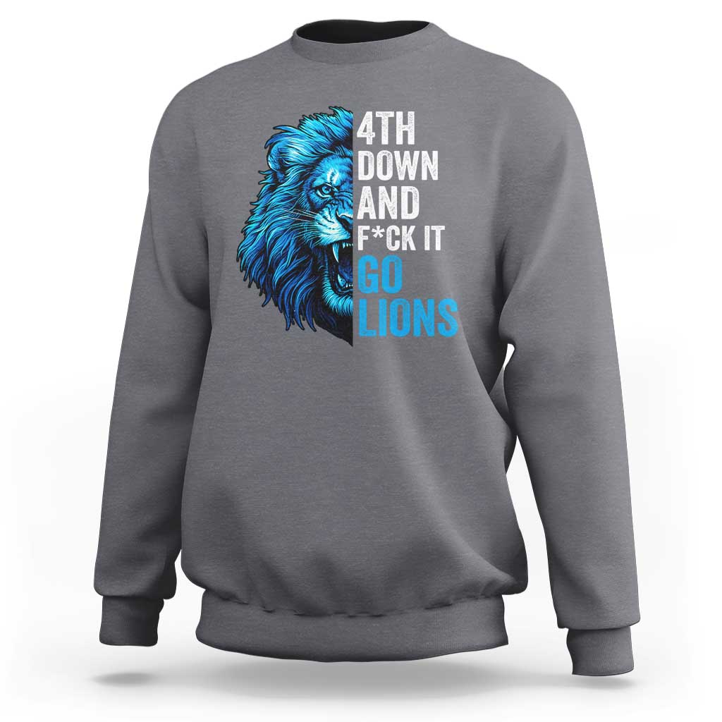 Go Lions Sweatshirt Funny 4th Down F*ck It Blue Lion Fan - Wonder Print Shop