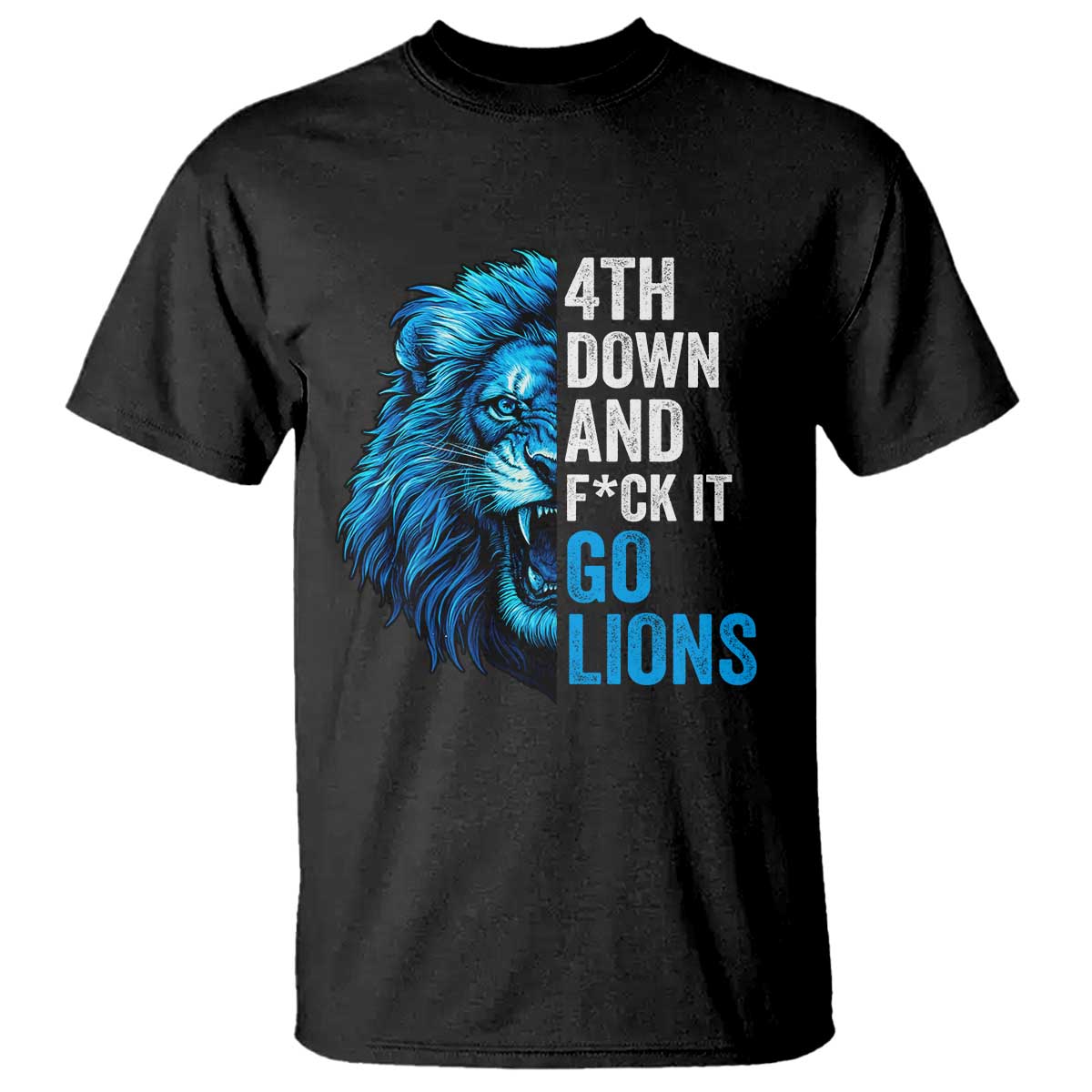Go Lions T Shirt Funny 4th Down F*ck It Blue Lion Fan - Wonder Print Shop