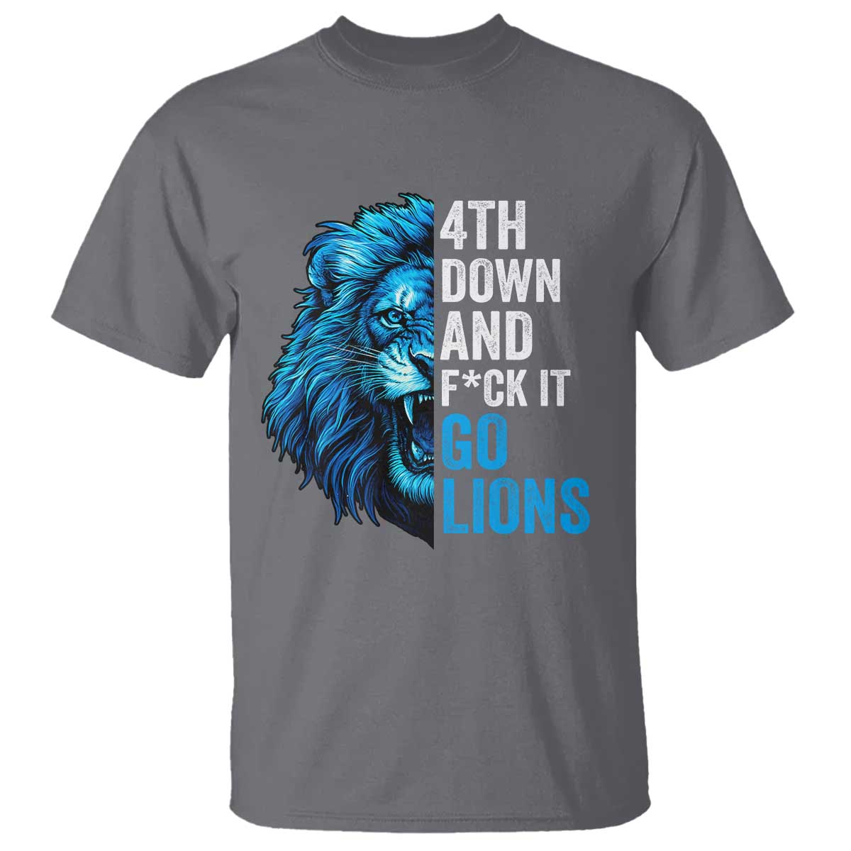 Go Lions T Shirt Funny 4th Down F*ck It Blue Lion Fan - Wonder Print Shop