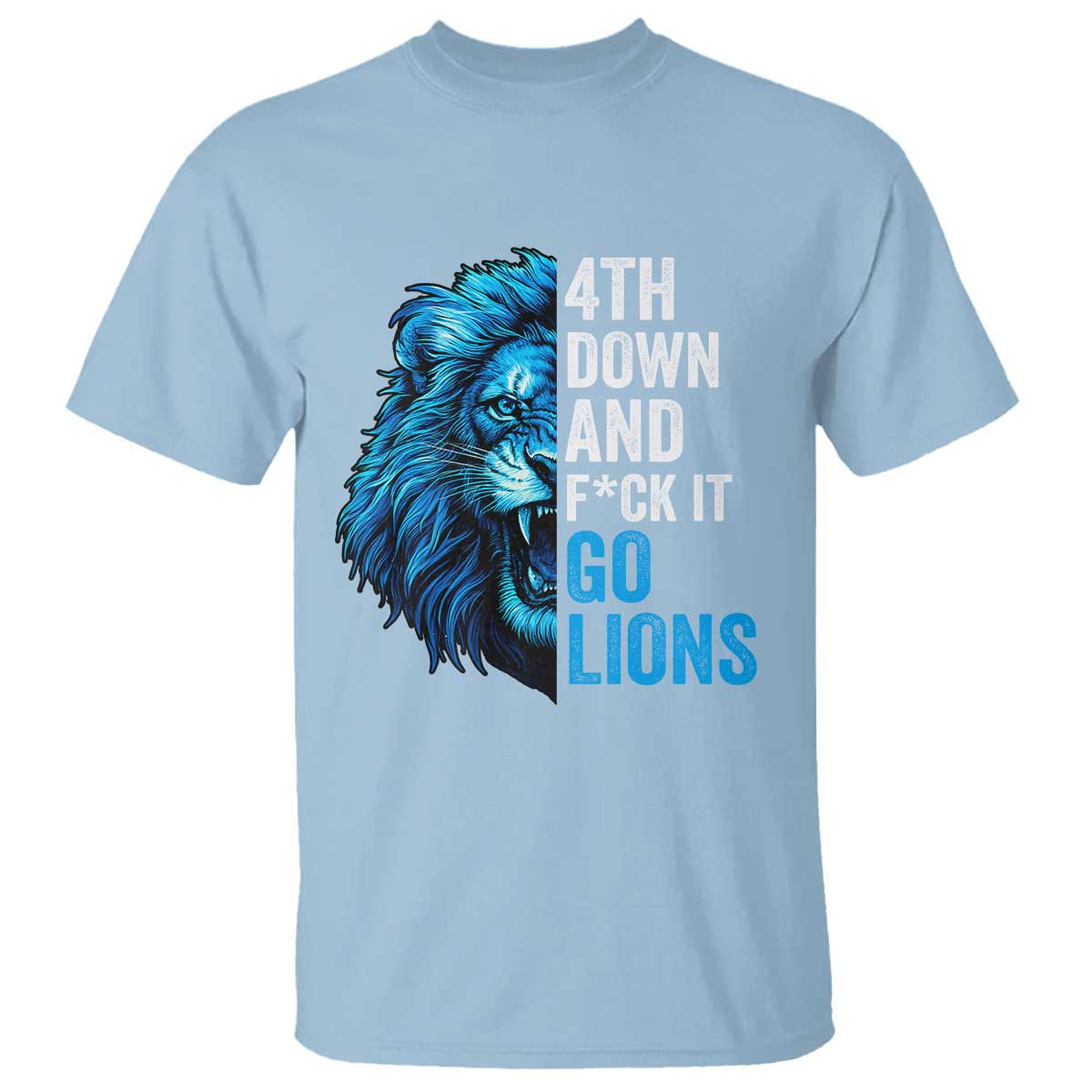 Go Lions T Shirt Funny 4th Down F*ck It Blue Lion Fan - Wonder Print Shop