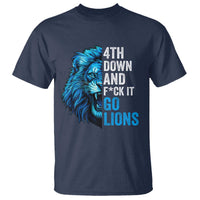 Go Lions T Shirt Funny 4th Down F*ck It Blue Lion Fan - Wonder Print Shop