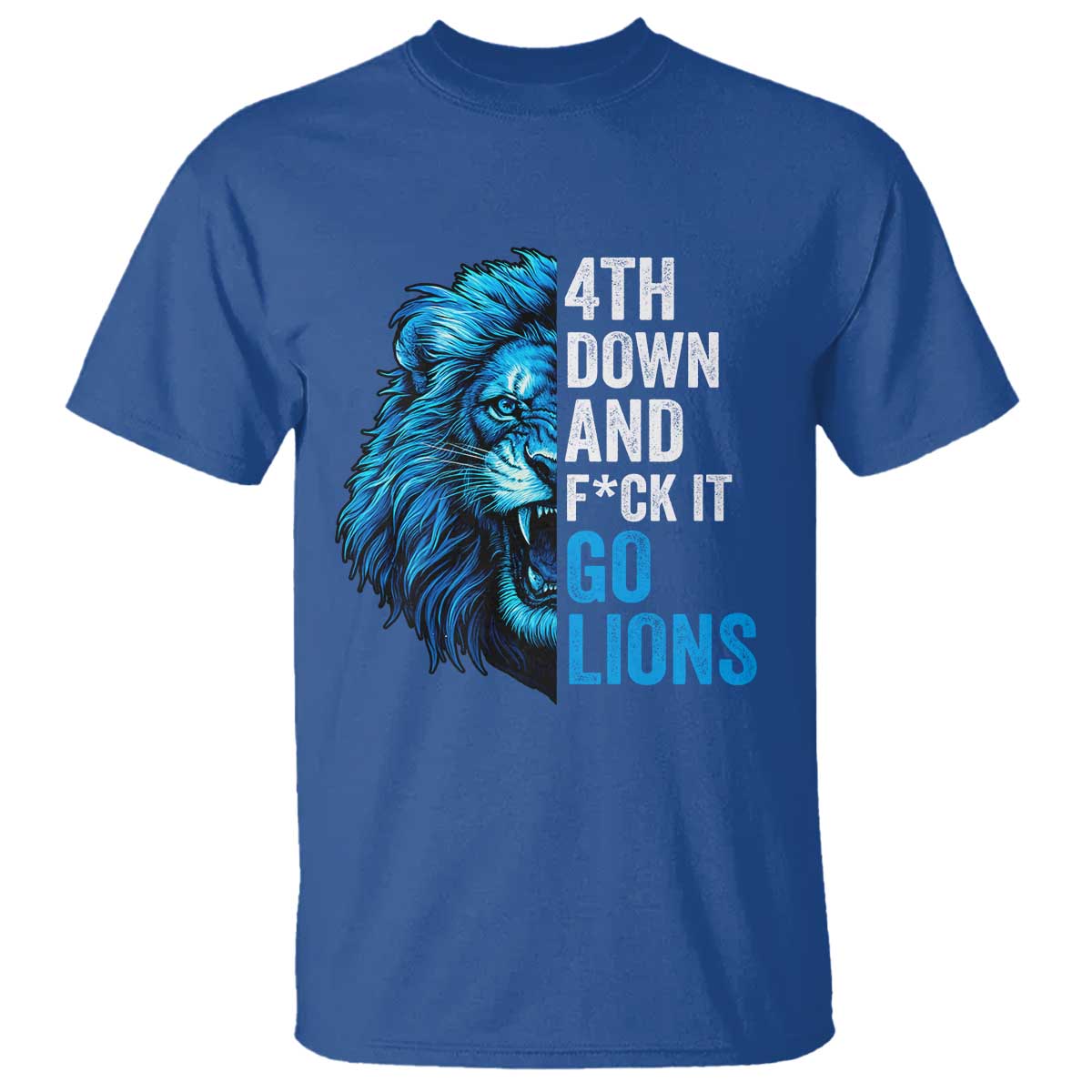Go Lions T Shirt Funny 4th Down F*ck It Blue Lion Fan - Wonder Print Shop