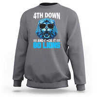 4th Down F*ck It Go Lions Sweatshirt Funny Bold Game Day - Wonder Print Shop