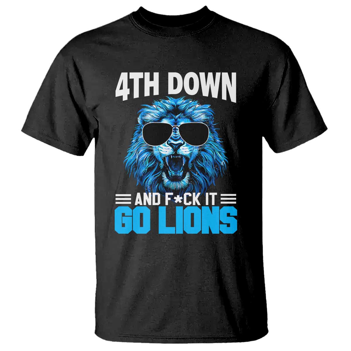 4th Down F*ck It Go Lions T Shirt Funny Bold Game Day - Wonder Print Shop