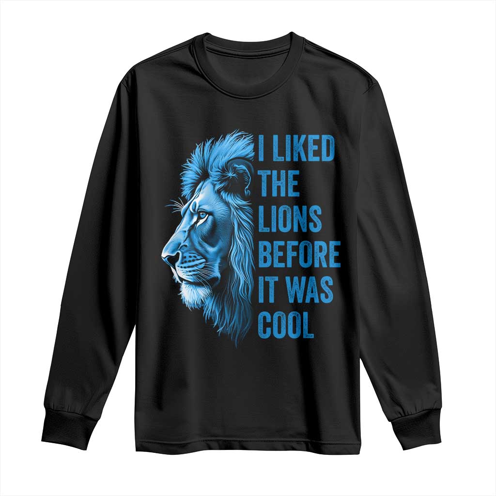 I Liked The Lions Before It Was Cool Long Sleeve Shirt Vintage Rap Tee - Wonder Print Shop