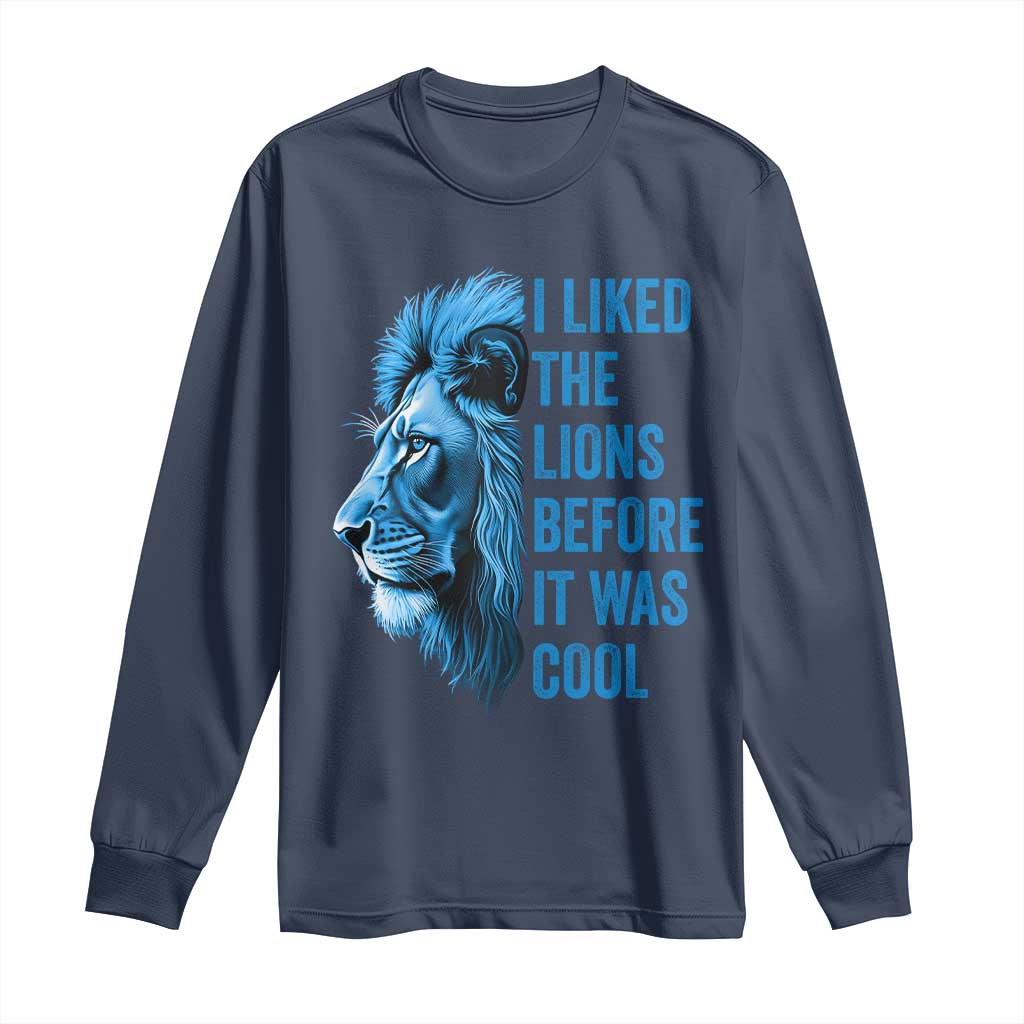 I Liked The Lions Before It Was Cool Long Sleeve Shirt Vintage Rap Tee - Wonder Print Shop