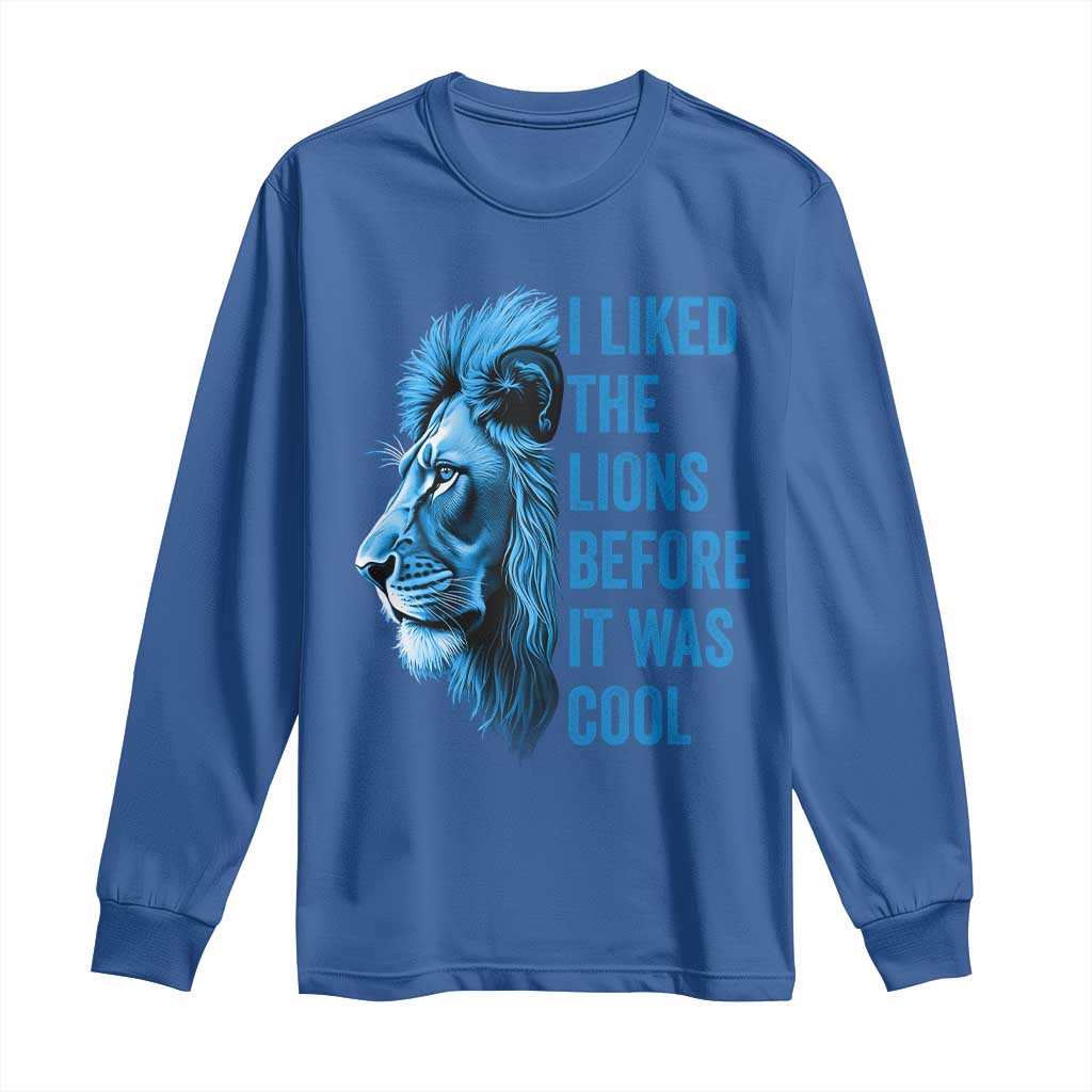 I Liked The Lions Before It Was Cool Long Sleeve Shirt Vintage Rap Tee - Wonder Print Shop