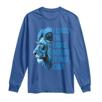 I Liked The Lions Before It Was Cool Long Sleeve Shirt Vintage Rap Tee - Wonder Print Shop