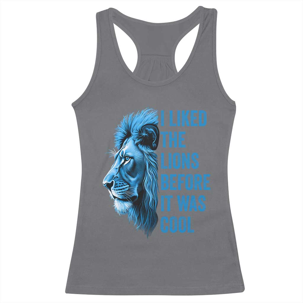 I Liked The Lions Before It Was Cool Racerback Tank Top Vintage Rap Tee - Wonder Print Shop