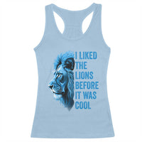 I Liked The Lions Before It Was Cool Racerback Tank Top Vintage Rap Tee - Wonder Print Shop