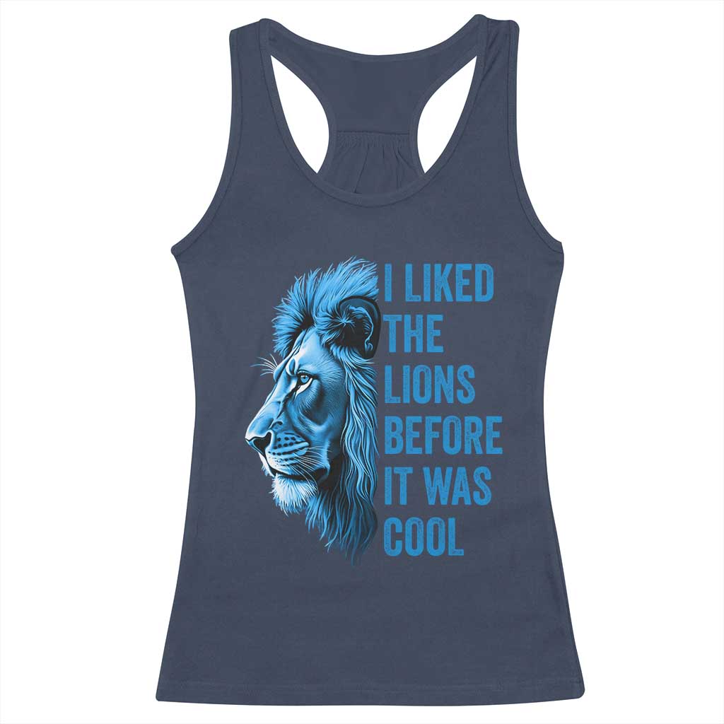 I Liked The Lions Before It Was Cool Racerback Tank Top Vintage Rap Tee - Wonder Print Shop