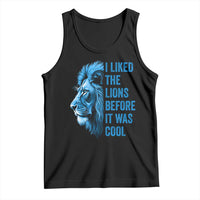 I Liked The Lions Before It Was Cool Tank Top Vintage Rap Tee - Wonder Print Shop