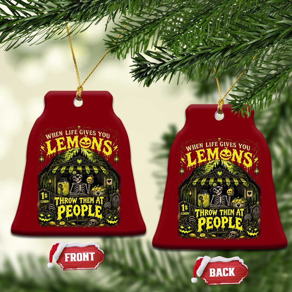 When Life Gives You Lemons Throw Them At People Ceramic Ornament Funny Skeleton Halloween Gothic Lemonade Graphic