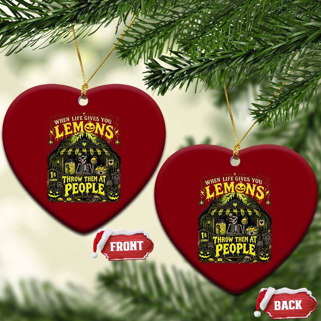 When Life Gives You Lemons Throw Them At People Ceramic Ornament Funny Skeleton Halloween Gothic Lemonade Graphic