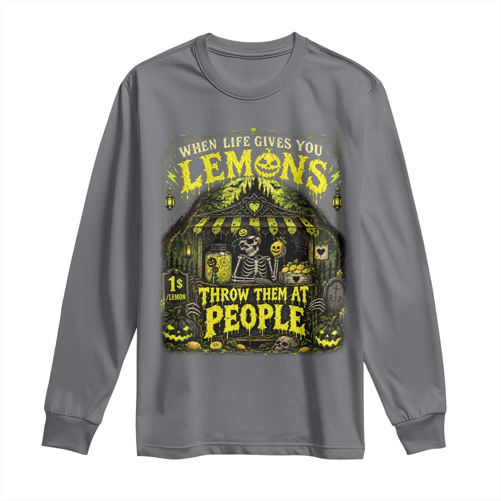 When Life Gives You Lemons Throw Them At People Long Sleeve Shirt Funny Skeleton Halloween Gothic Lemonade Graphic