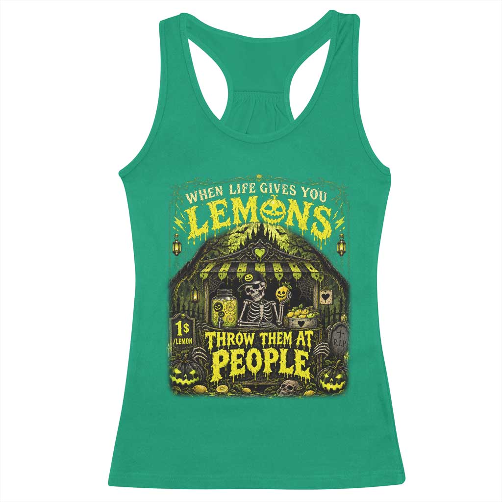When Life Gives You Lemons Throw Them At People Racerback Tank Top Funny Skeleton Halloween Gothic Lemonade Graphic