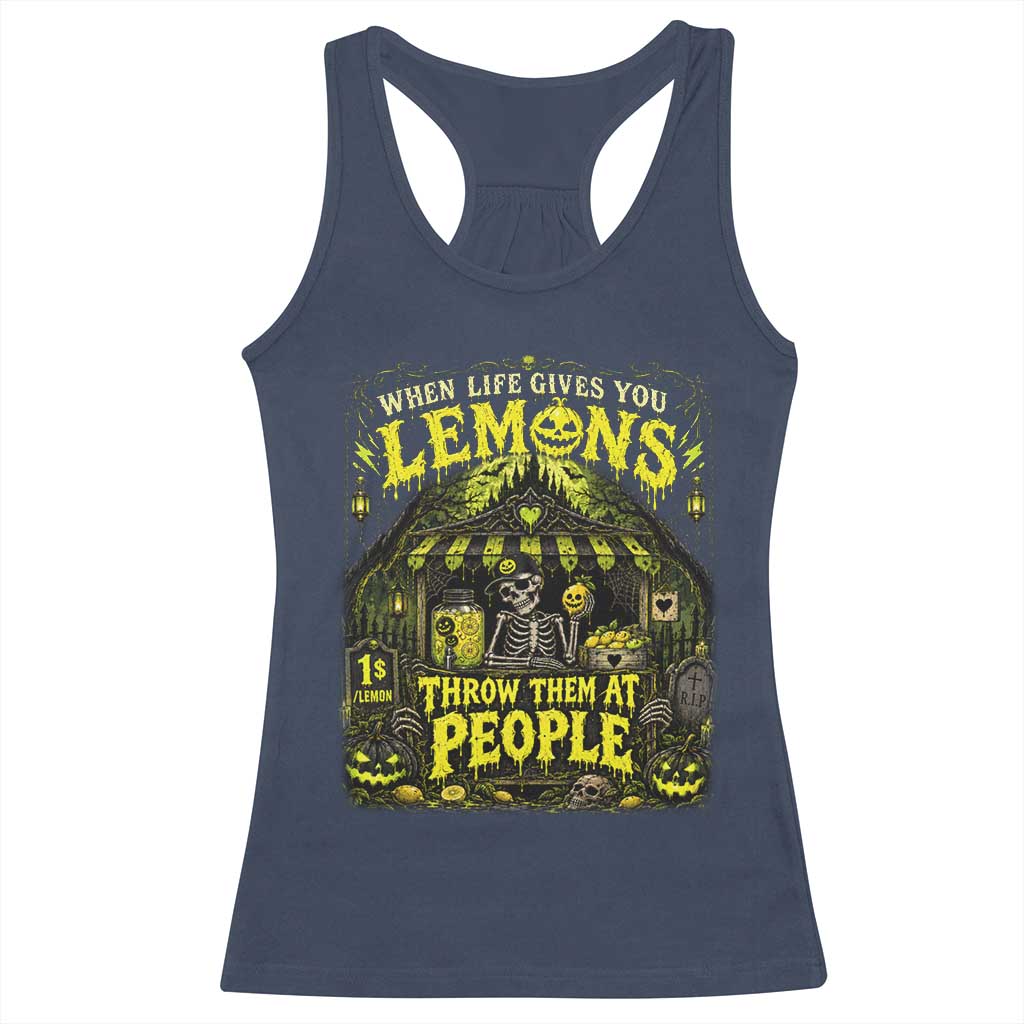When Life Gives You Lemons Throw Them At People Racerback Tank Top Funny Skeleton Halloween Gothic Lemonade Graphic