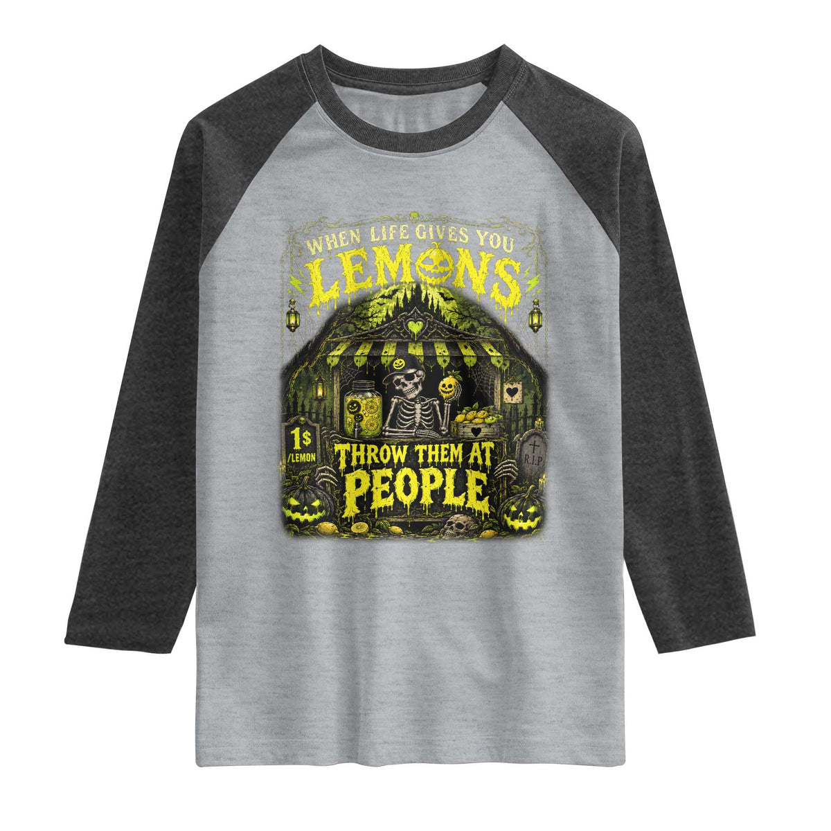 When Life Gives You Lemons Throw Them At People Raglan Shirt Funny Skeleton Halloween Gothic Lemonade Graphic