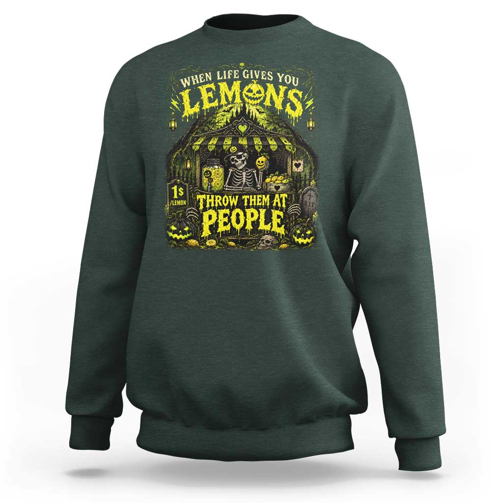 When Life Gives You Lemons Throw Them At People Sweatshirt Funny Skeleton Halloween Gothic Lemonade Graphic