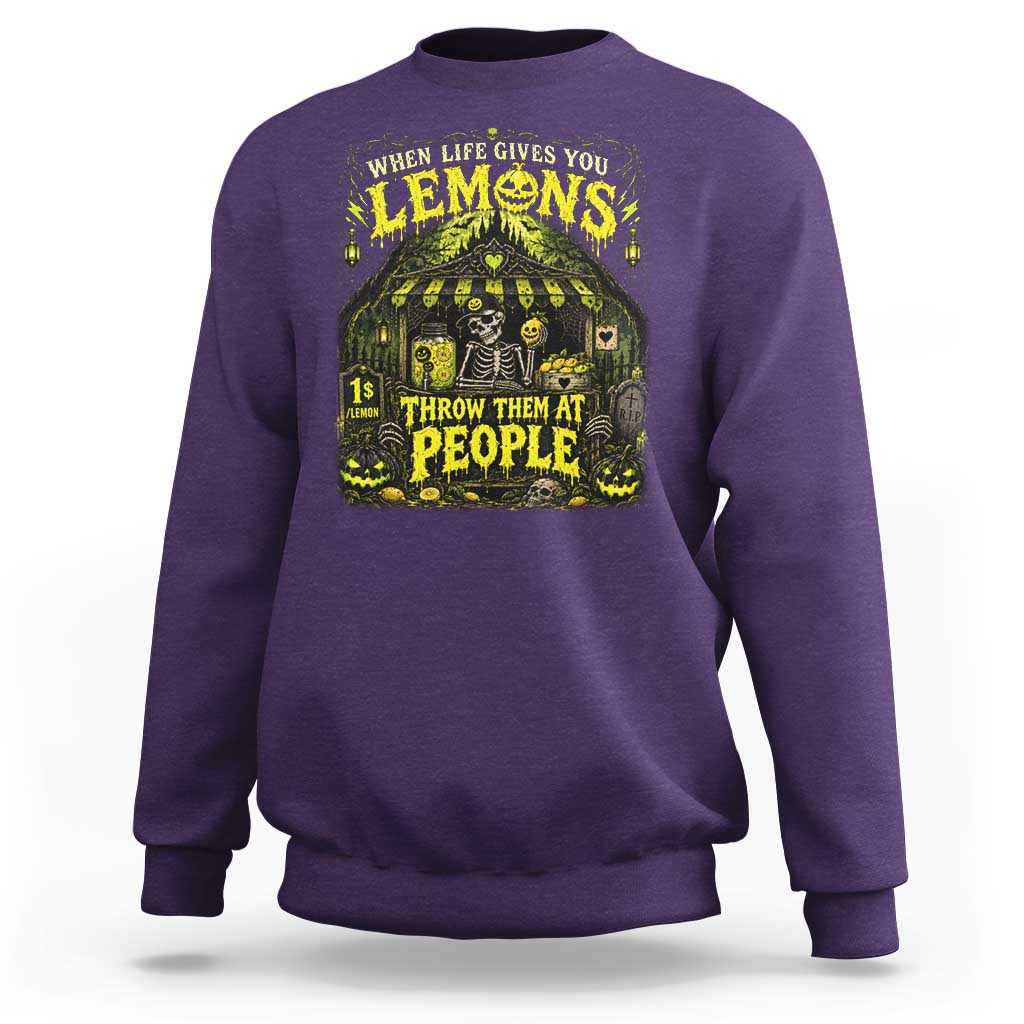 When Life Gives You Lemons Throw Them At People Sweatshirt Funny Skeleton Halloween Gothic Lemonade Graphic