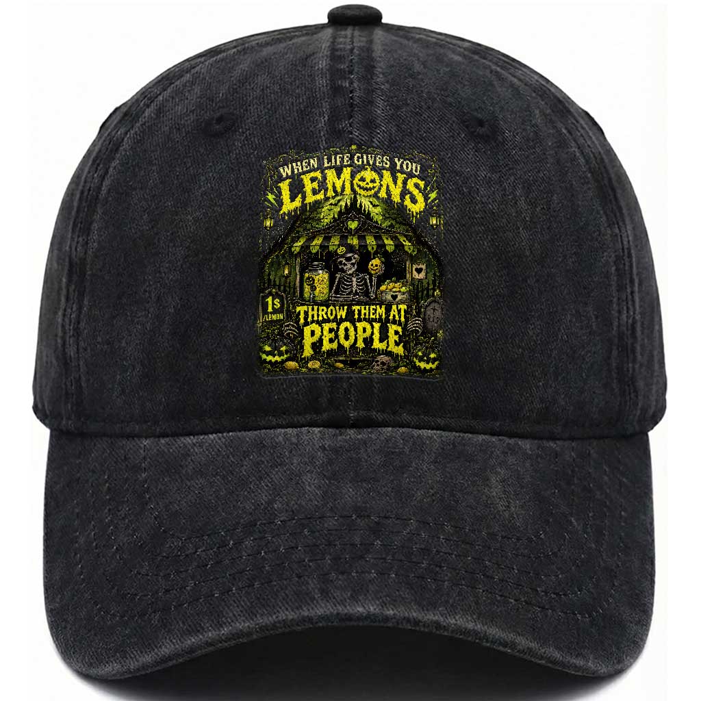 When Life Gives You Lemons Throw Them At People Washed Cotton Baseball Cap Funny Skeleton Halloween Gothic Lemonade Graphic