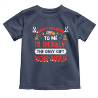 Funny Christmas Toddler T Shirt Being Related To Me Is Really The Only Gift You Need Xmas Lights