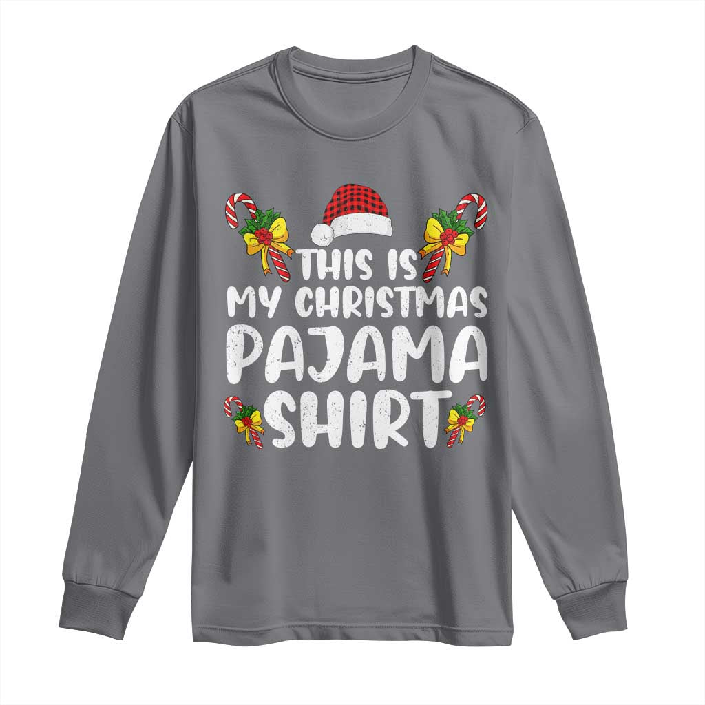 Funny Christmas Long Sleeve Shirt This Is My Christmas Pajama Shirt