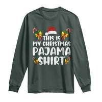 Funny Christmas Long Sleeve Shirt This Is My Christmas Pajama Shirt