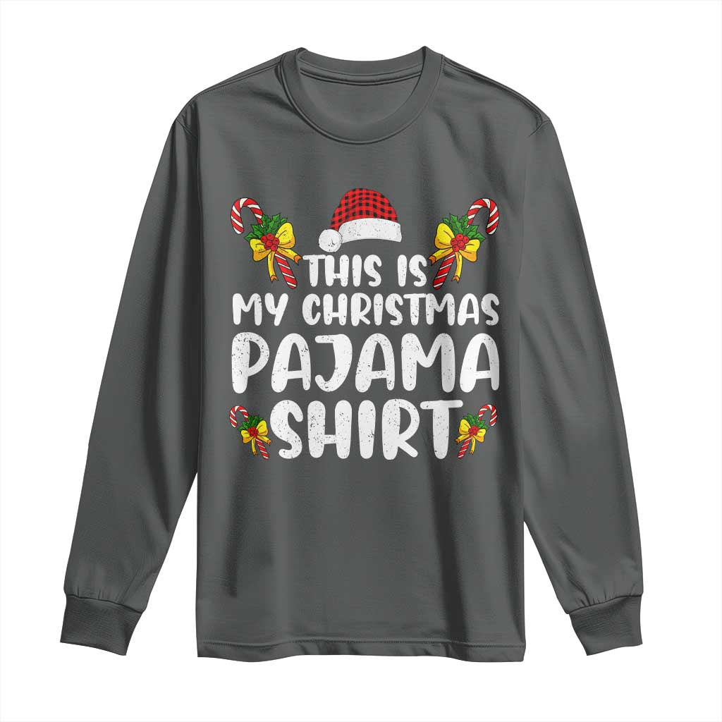 Funny Christmas Long Sleeve Shirt This Is My Christmas Pajama Shirt