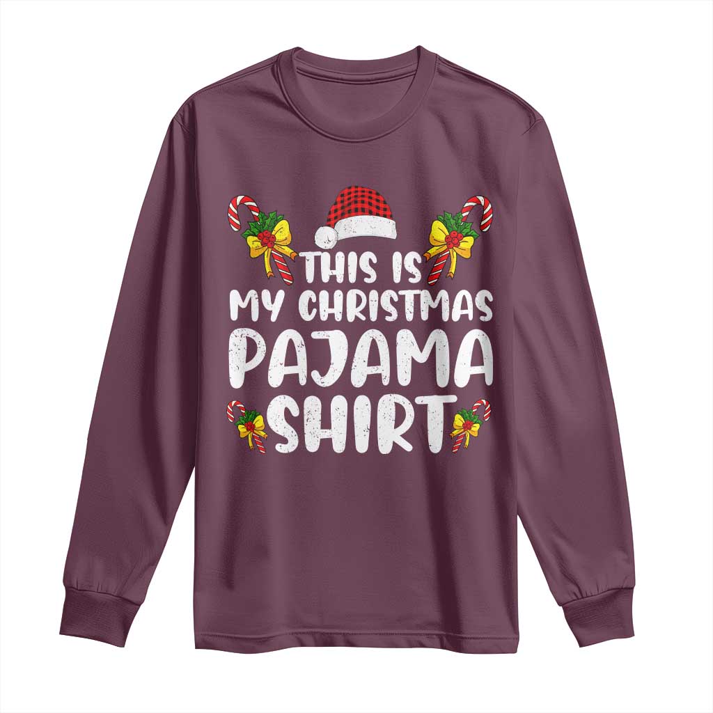 Funny Christmas Long Sleeve Shirt This Is My Christmas Pajama Shirt